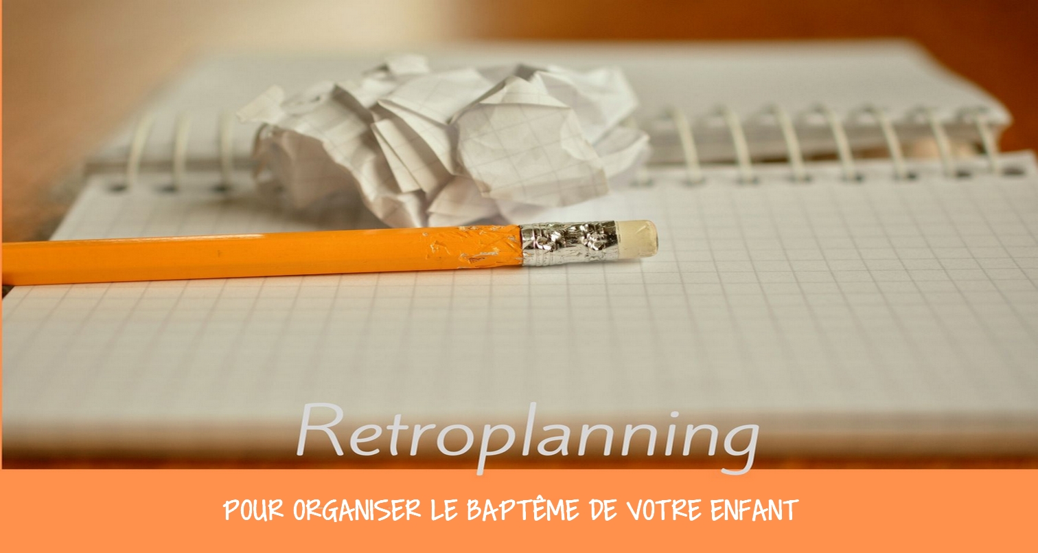 Rétroplanning pour organiser le baptême de votre enfant